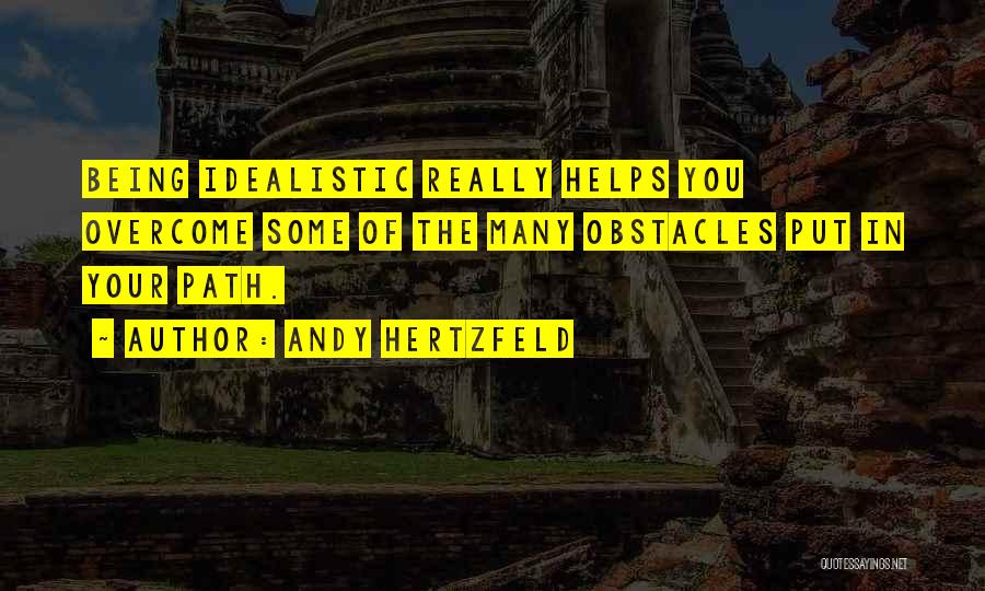 Idealistic Quotes By Andy Hertzfeld