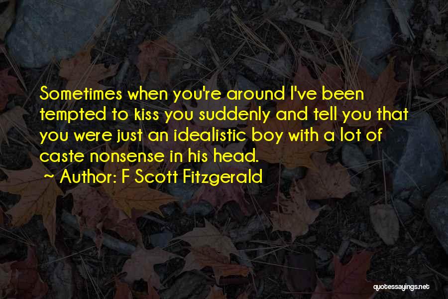 Idealistic Quotes By F Scott Fitzgerald