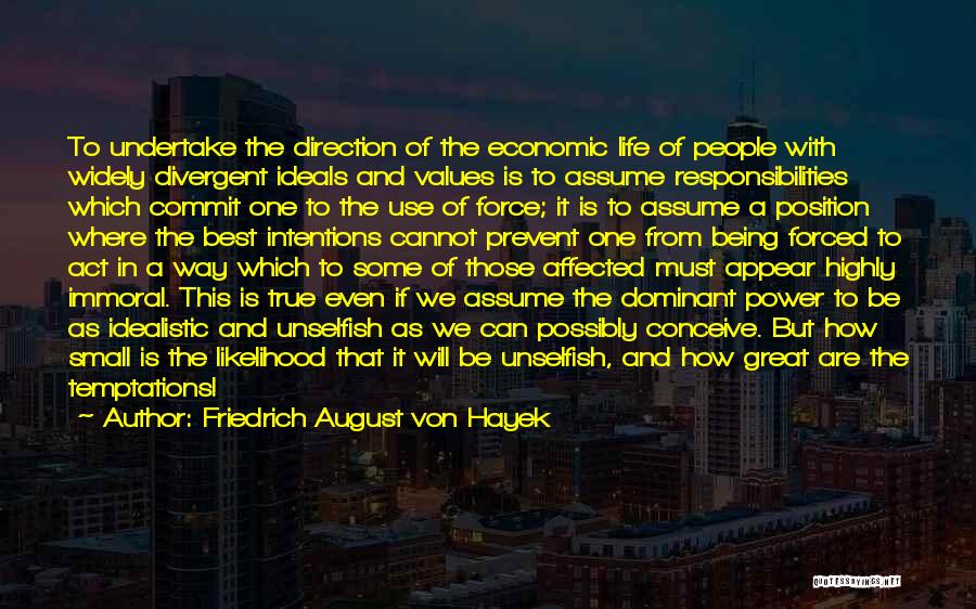 Idealistic Quotes By Friedrich August Von Hayek