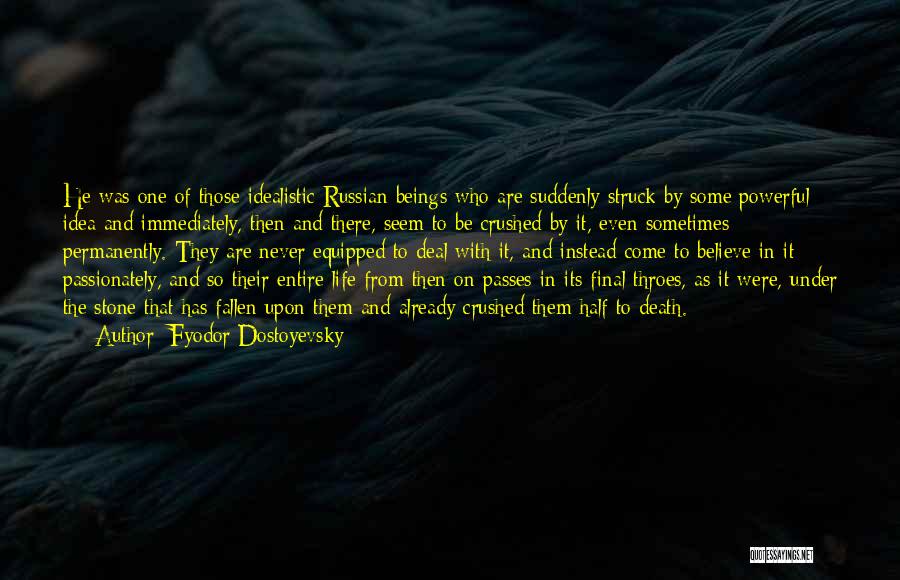 Idealistic Quotes By Fyodor Dostoyevsky