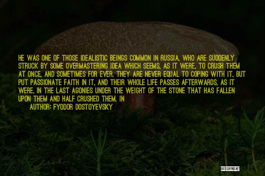Idealistic Quotes By Fyodor Dostoyevsky