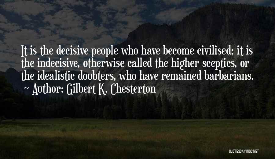 Idealistic Quotes By Gilbert K. Chesterton