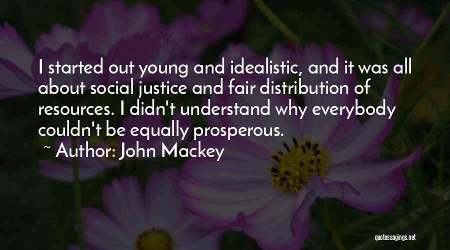 Idealistic Quotes By John Mackey