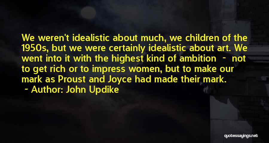 Idealistic Quotes By John Updike