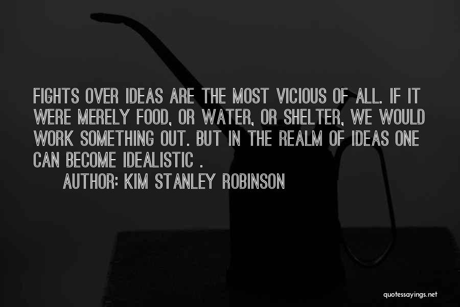 Idealistic Quotes By Kim Stanley Robinson