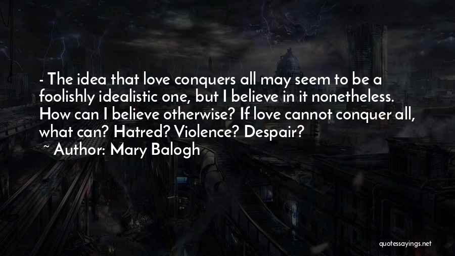 Idealistic Quotes By Mary Balogh