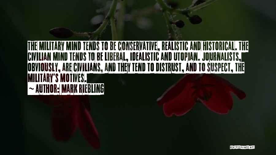 Idealistic Vs Realistic Quotes By Mark Riebling