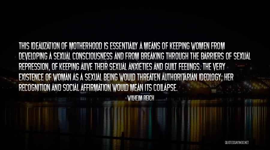 Idealization Of Women Quotes By Wilhelm Reich