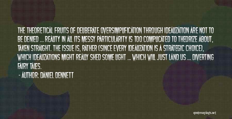 Idealization Quotes By Daniel Dennett