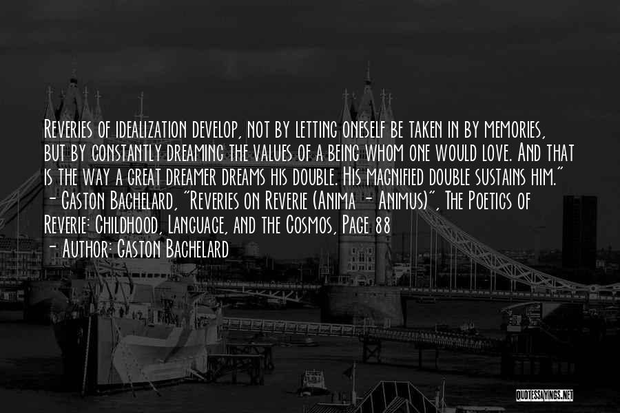 Idealization Quotes By Gaston Bachelard