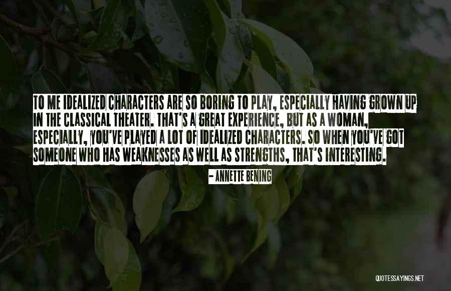Idealized Quotes By Annette Bening Idealized Quotes By Annette Bening