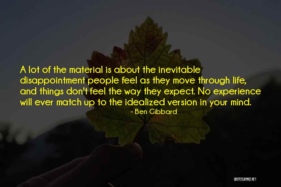 Idealized Quotes By Ben Gibbard Idealized Quotes By Ben Gibbard