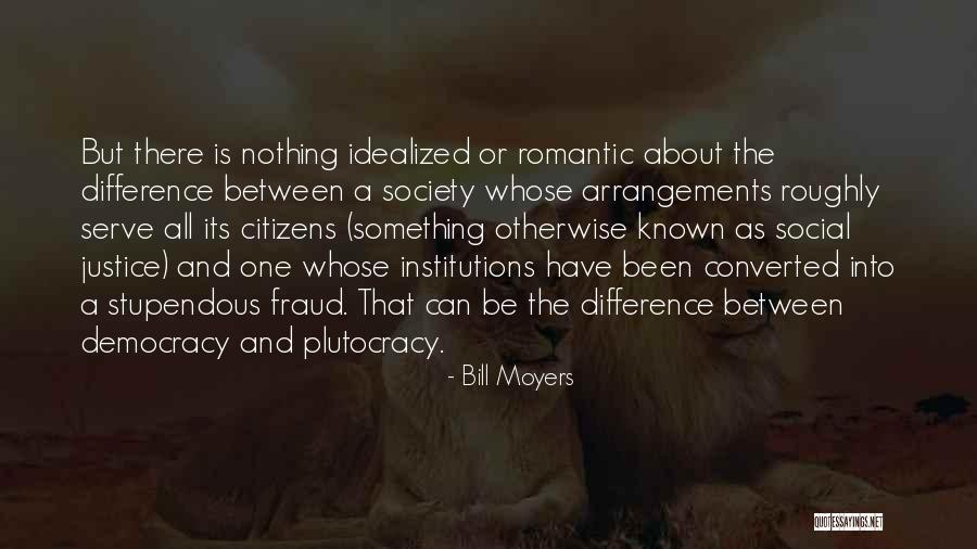 Idealized Quotes By Bill Moyers Idealized Quotes By Bill Moyers
