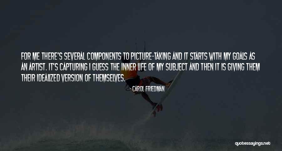 Idealized Quotes By Carol Friedman Idealized Quotes By Carol Friedman