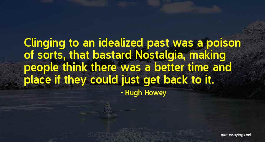 Idealized Quotes By Hugh Howey Idealized Quotes By Hugh Howey