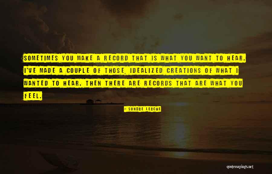 Idealized Quotes By Sondre Lerche Idealized Quotes By Sondre Lerche