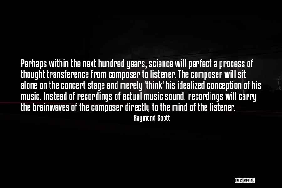 Idealized Self Quotes By Raymond Scott Idealized Self Quotes By Raymond Scott