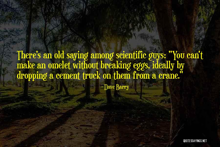 Ideally Science Quotes By Dave Barry
