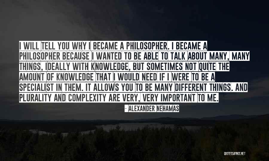 Ideally You Quotes By Alexander Nehamas Ideally You Quotes By Alexander Nehamas