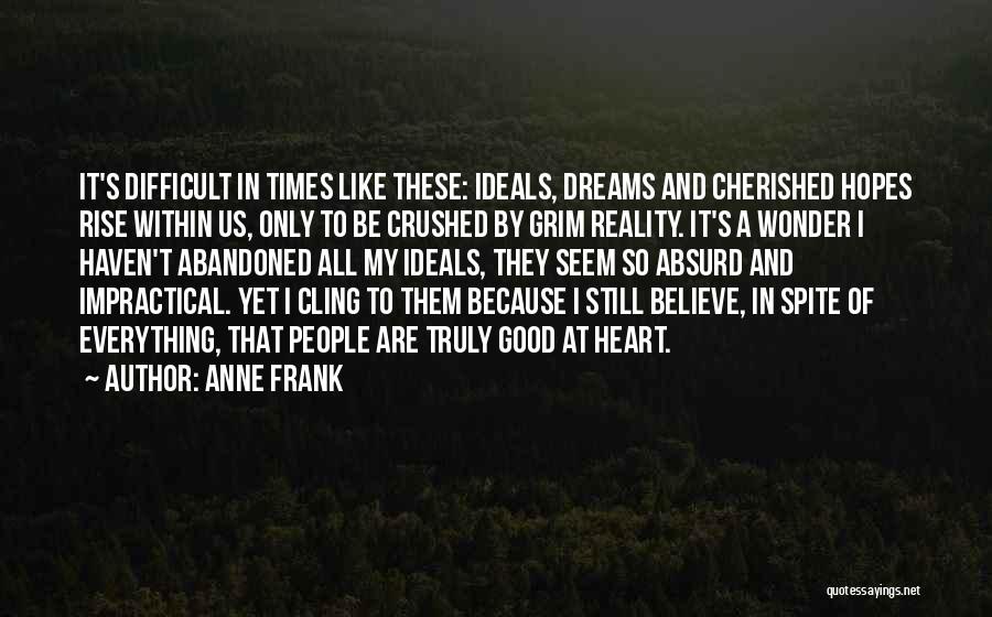 Ideals And Reality Quotes By Anne Frank