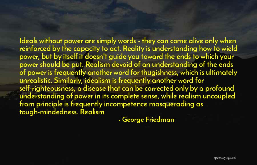 Ideals And Reality Quotes By George Friedman