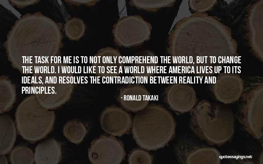 Ideals And Reality Quotes By Ronald Takaki