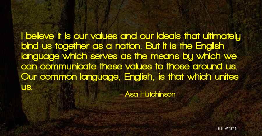 Ideals And Values Quotes By Asa Hutchinson Ideals And Values Quotes By Asa Hutchinson