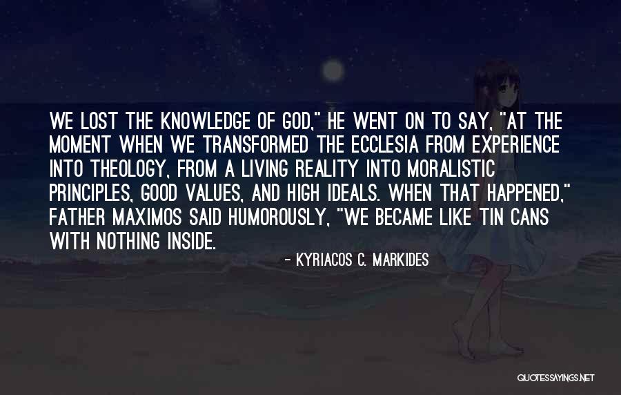 Ideals And Values Quotes By Kyriacos C. Markides Ideals And Values Quotes By Kyriacos C. Markides