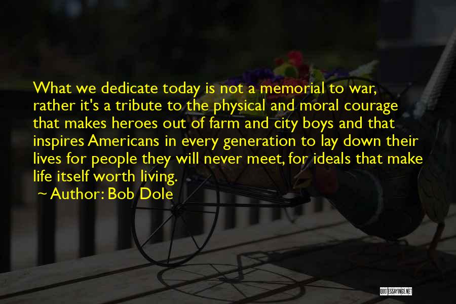 Ideals In Life Quotes By Bob Dole