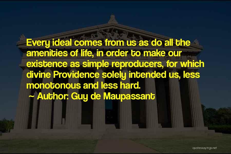 Ideals In Life Quotes By Guy De Maupassant