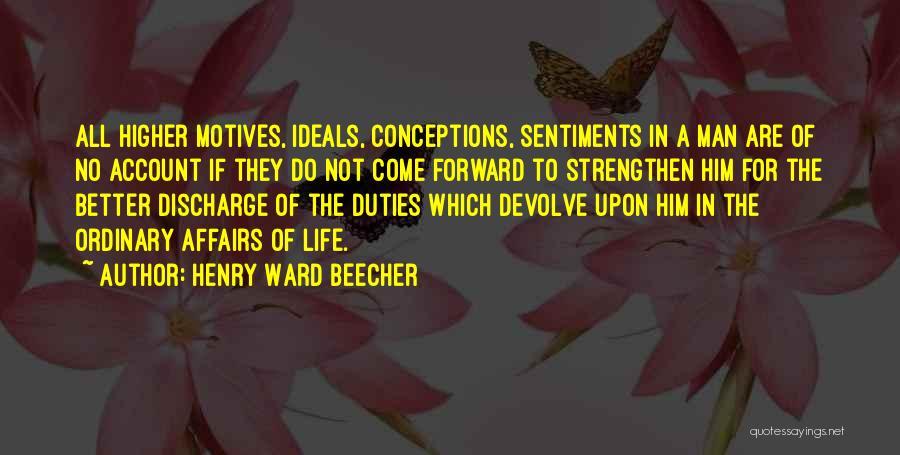 Ideals In Life Quotes By Henry Ward Beecher