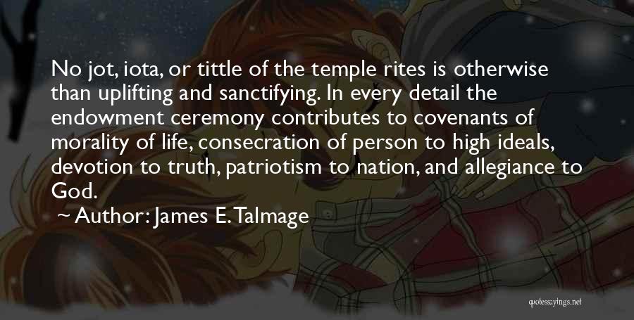 Ideals In Life Quotes By James E. Talmage