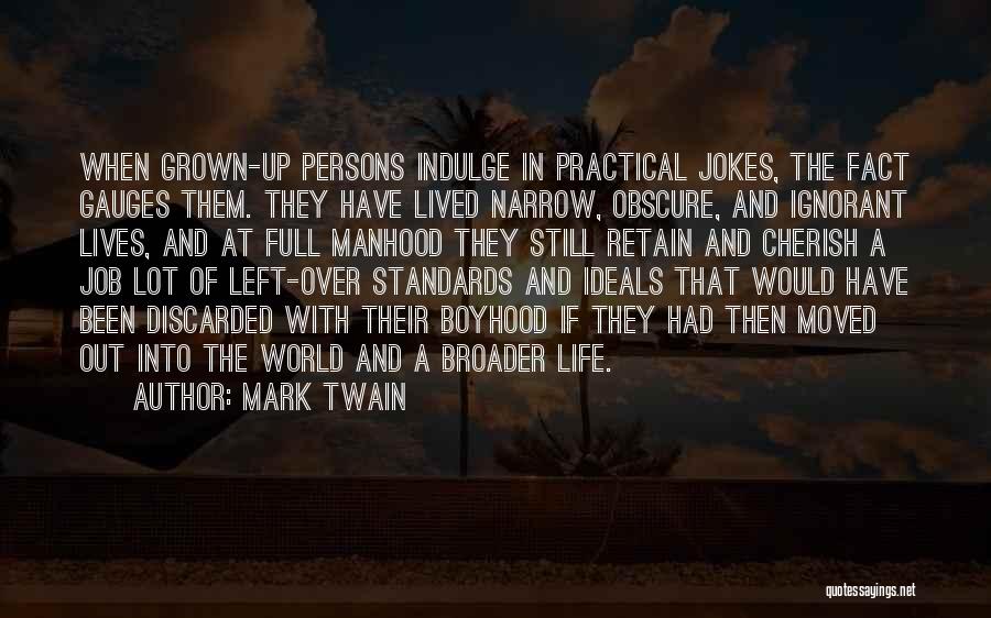 Ideals In Life Quotes By Mark Twain