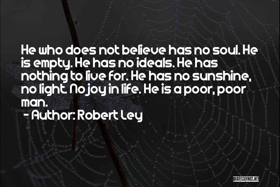 Ideals In Life Quotes By Robert Ley