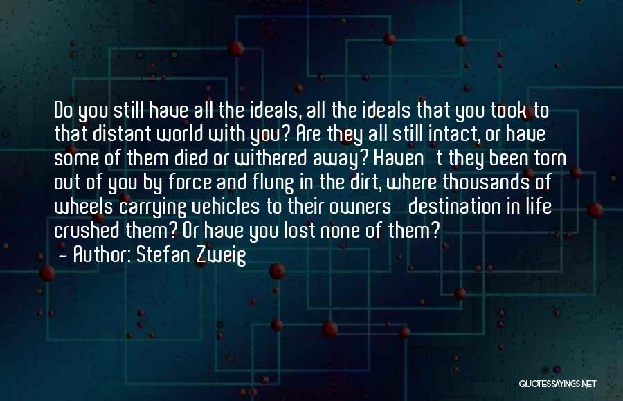 Ideals In Life Quotes By Stefan Zweig
