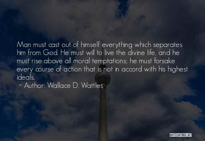 Ideals In Life Quotes By Wallace D. Wattles