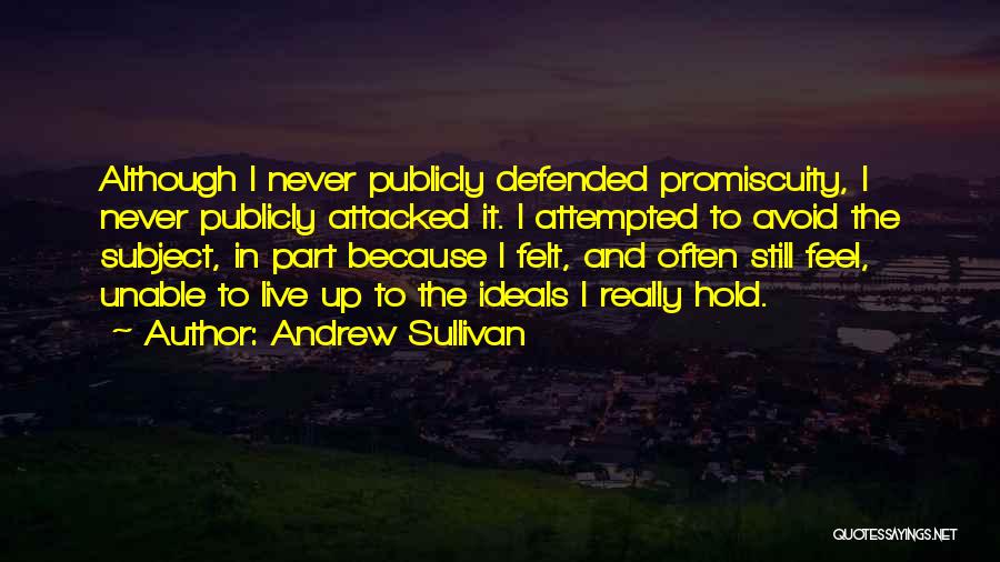 Ideals Quotes By Andrew Sullivan