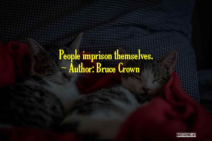 Ideals Quotes By Bruce Crown