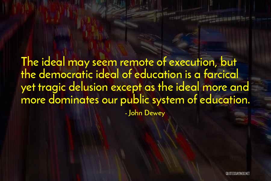 Ideals Quotes By John Dewey