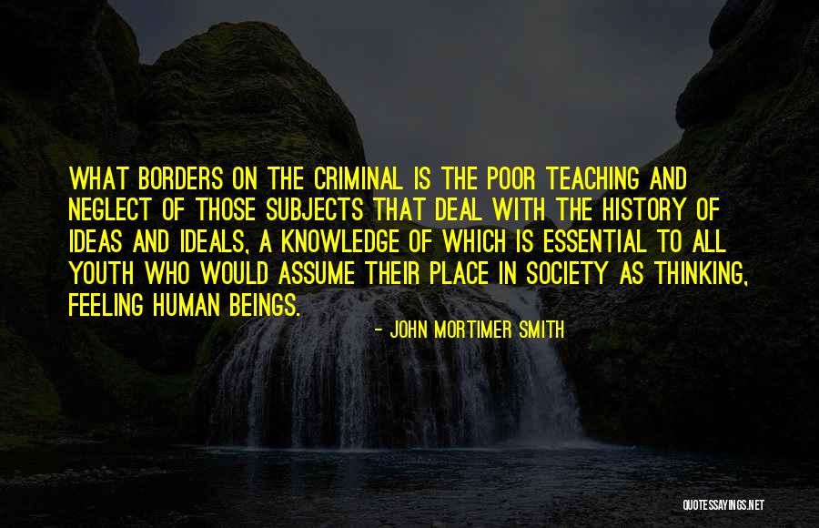 Ideals Quotes By John Mortimer Smith