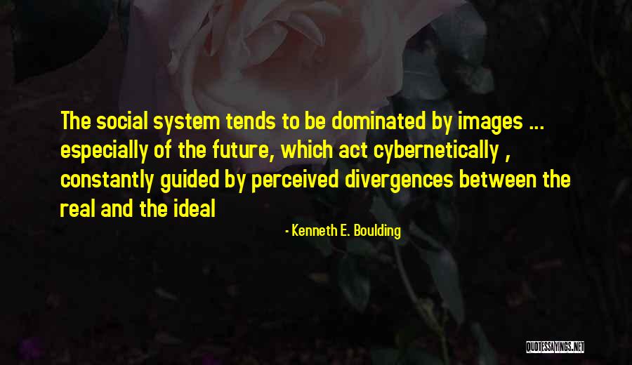 Ideals Quotes By Kenneth E. Boulding