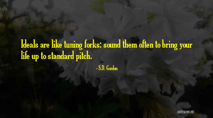 Ideals Quotes By S.D. Gordon