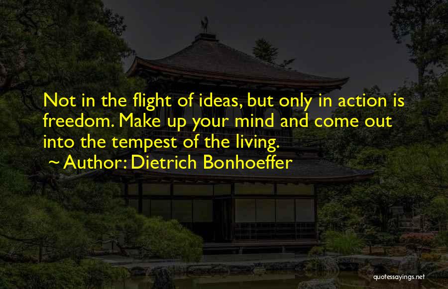 Ideas And Action Quotes By Dietrich Bonhoeffer