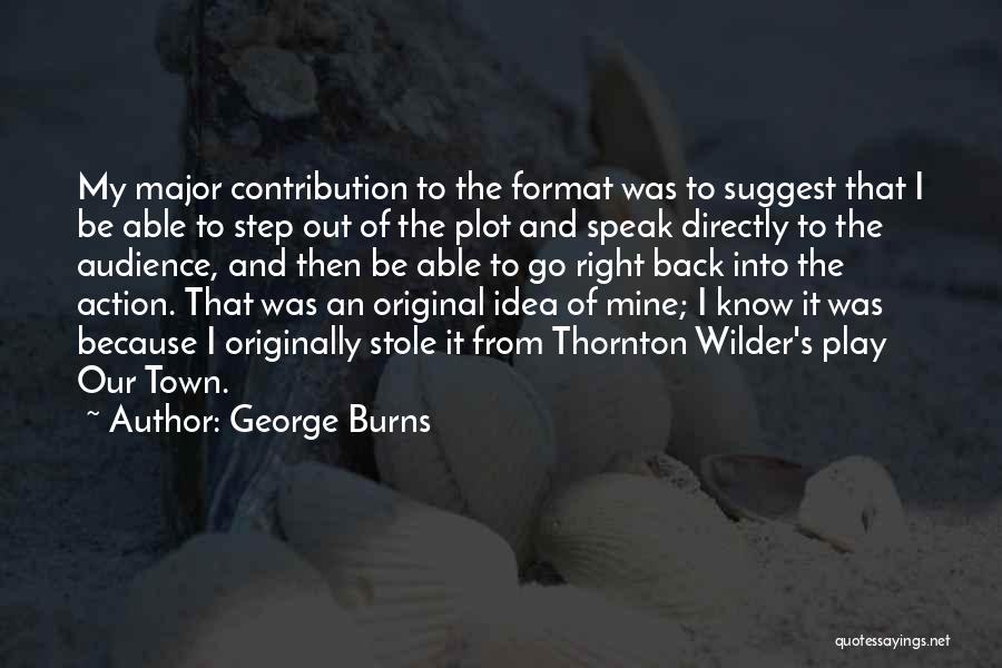 Ideas And Action Quotes By George Burns