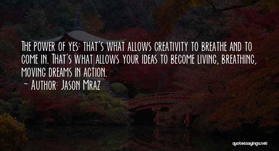 Ideas And Action Quotes By Jason Mraz