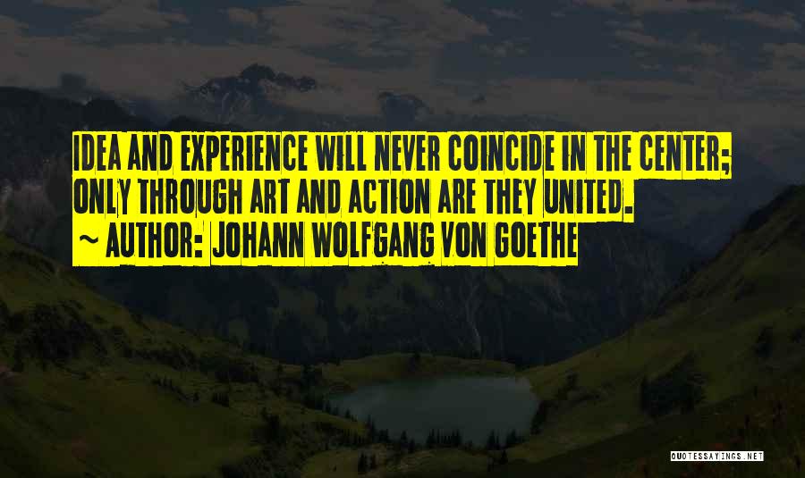 Ideas And Action Quotes By Johann Wolfgang Von Goethe