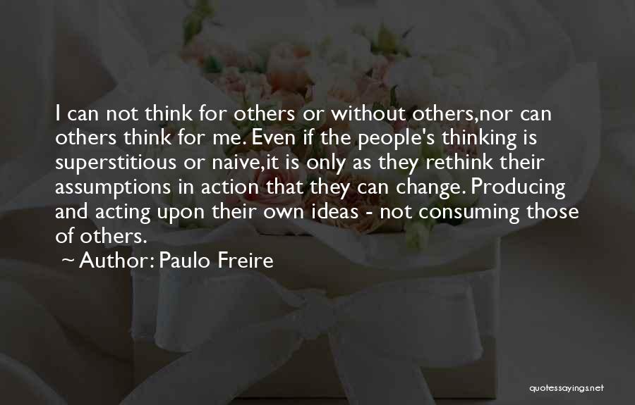 Ideas And Action Quotes By Paulo Freire