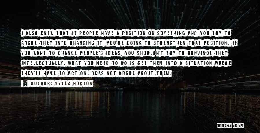Ideas And Change Quotes By Myles Horton