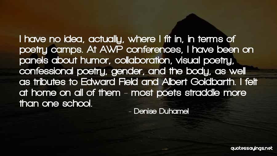 Ideas And Collaboration Quotes By Denise Duhamel Ideas And Collaboration Quotes By Denise Duhamel