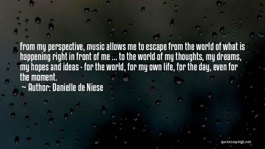 Ideas And Dreams Quotes By Danielle De Niese